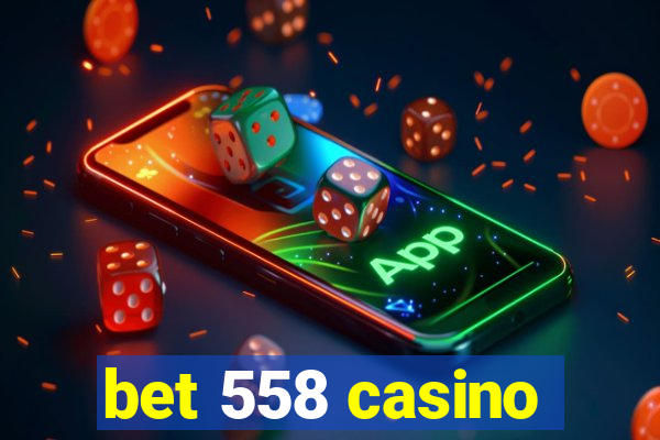 bet 558 casino